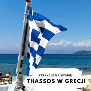 Przewodnik po wyspie Thassos w Grecji: warto zobaczyć atrakcje i zabytki